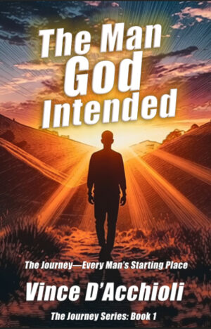 The Man God Intended: Every Man's Starting Place